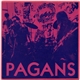 Pagans - Street Where Nobody Lives / What's This Shit Called Love?